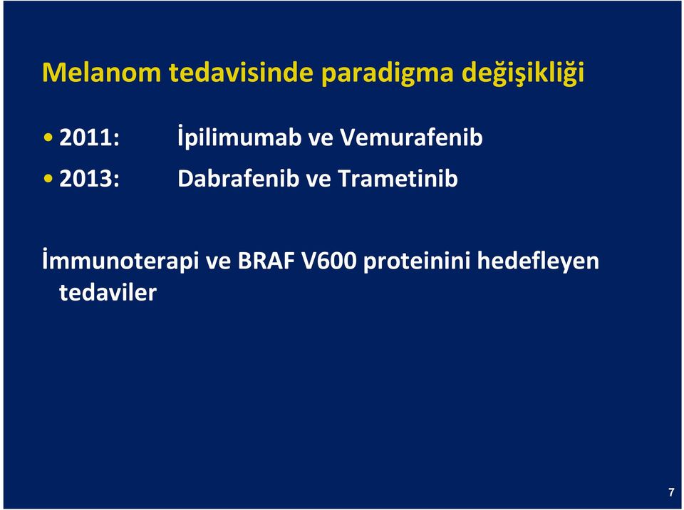 Vemurafenib Dabrafenib ve Trametinib