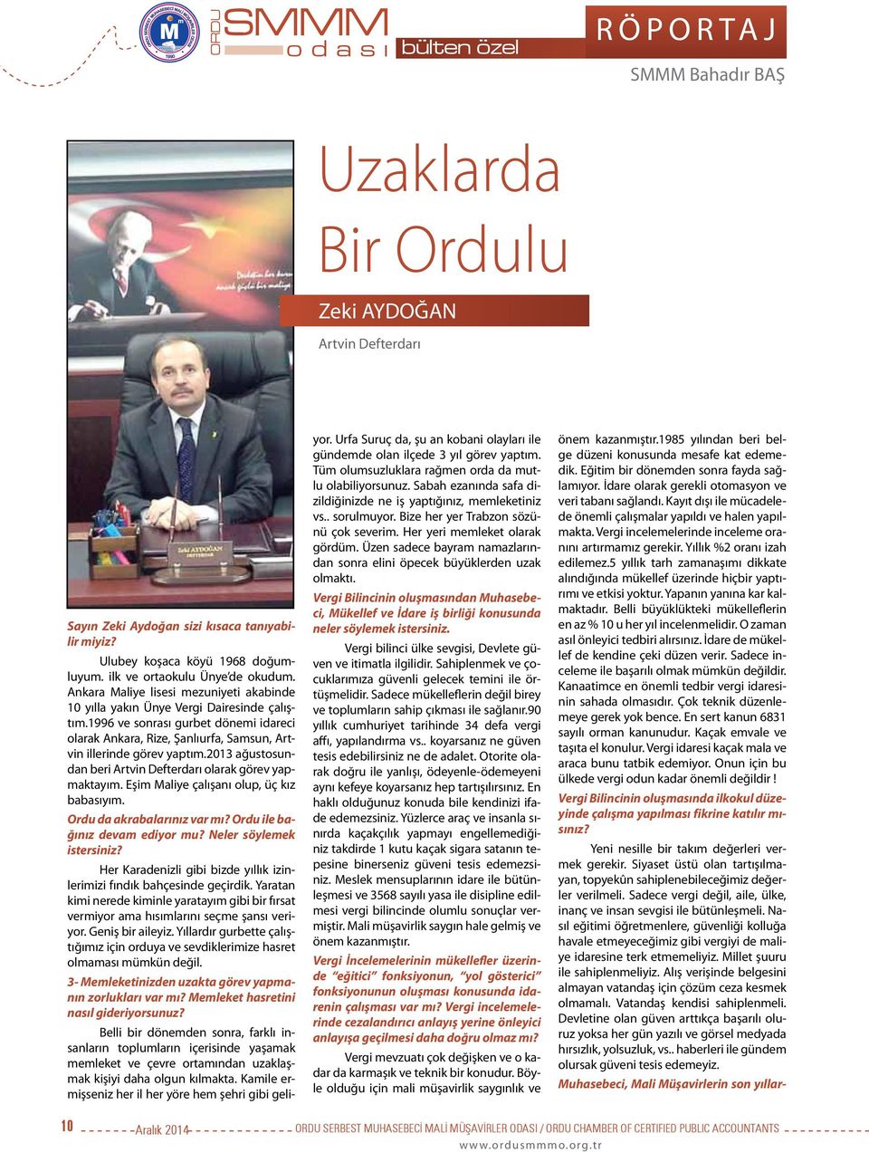 1996 ve sonrası gurbet dönemi idareci olarak Ankara, Rize, Şanlıurfa, Samsun, Artvin illerinde görev yaptım.2013 ağustosundan beri Artvin Defterdarı olarak görev yapmaktayım.