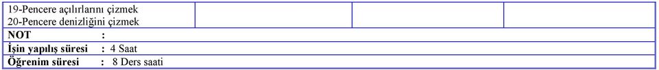 NOT : İşin yapılış süresi : 4