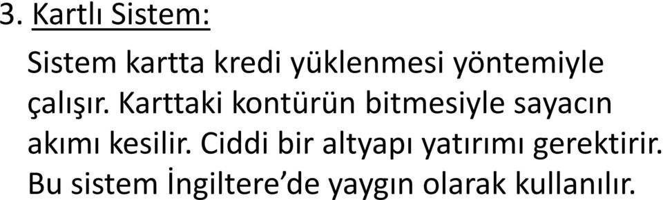 Karttaki kontürün bitmesiyle sayacın akımı kesilir.