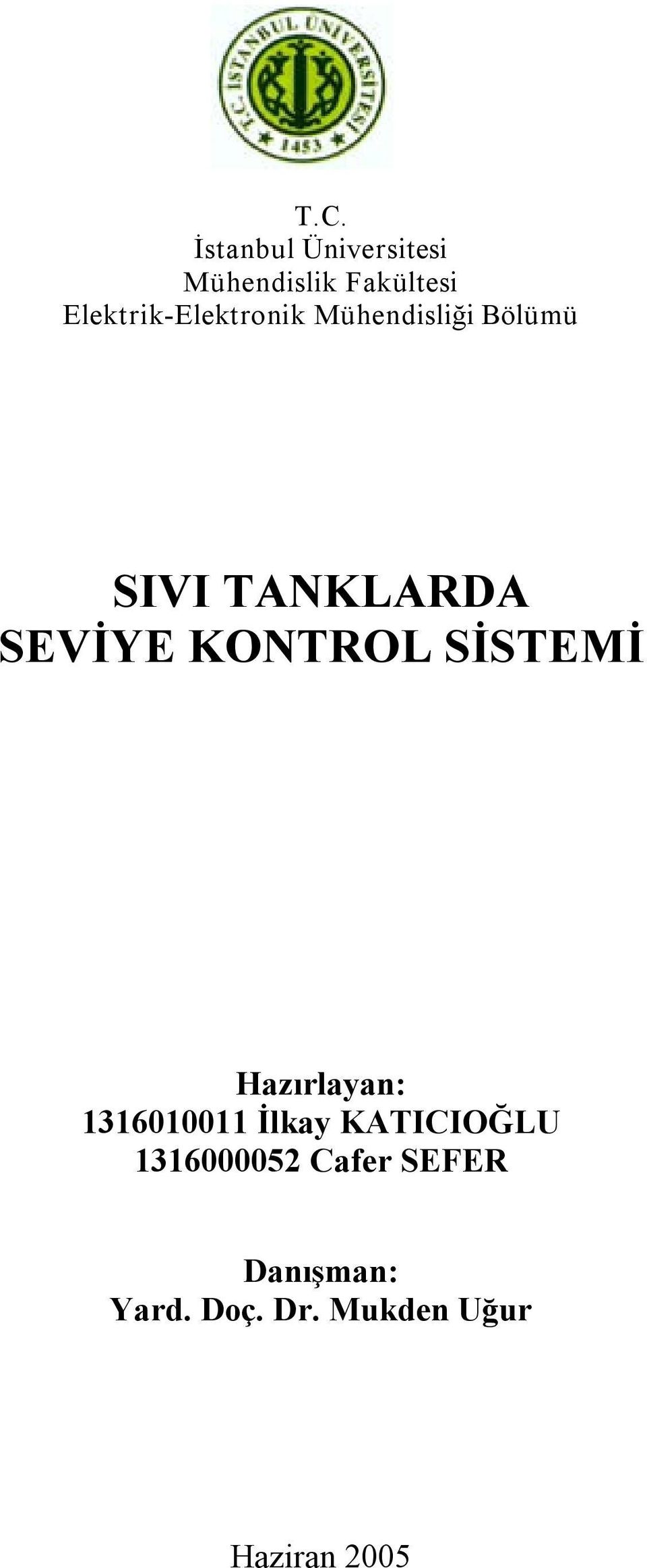 SEVİYE KONTROL SİSTEMİ Hazırlayan: 1316010011 İlkay