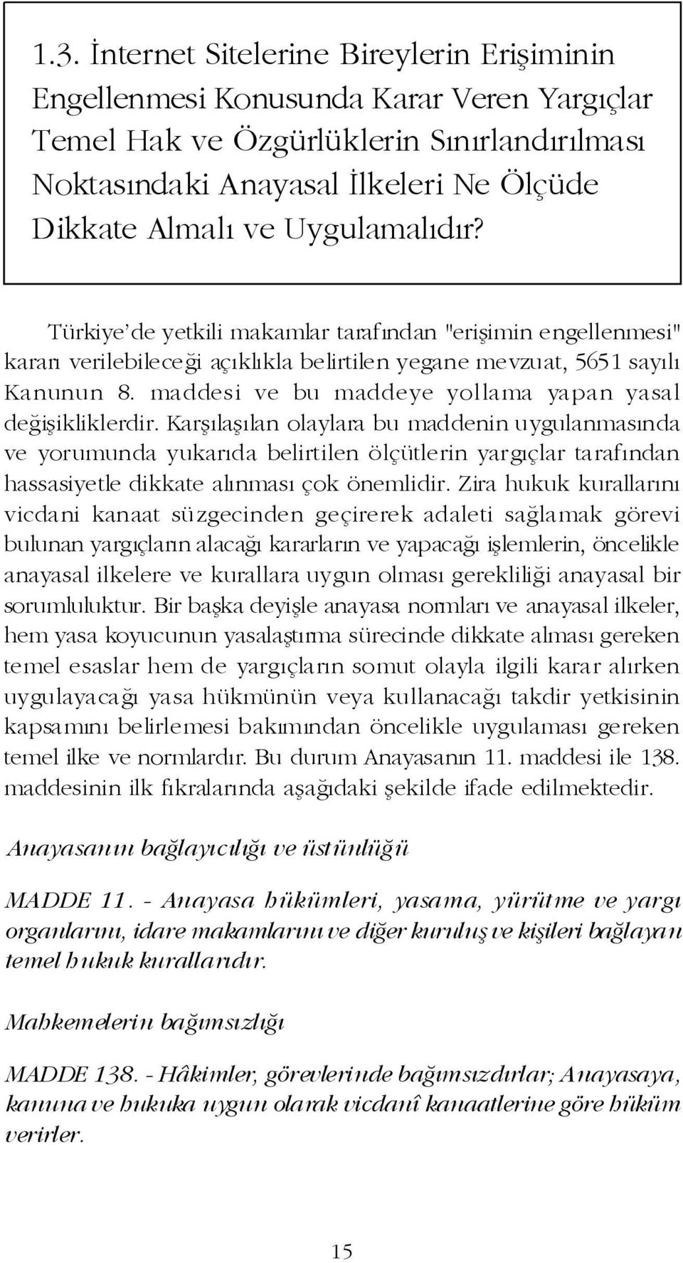 maddesi ve bu maddeye yollama yapan yasal deðiþikliklerdir.