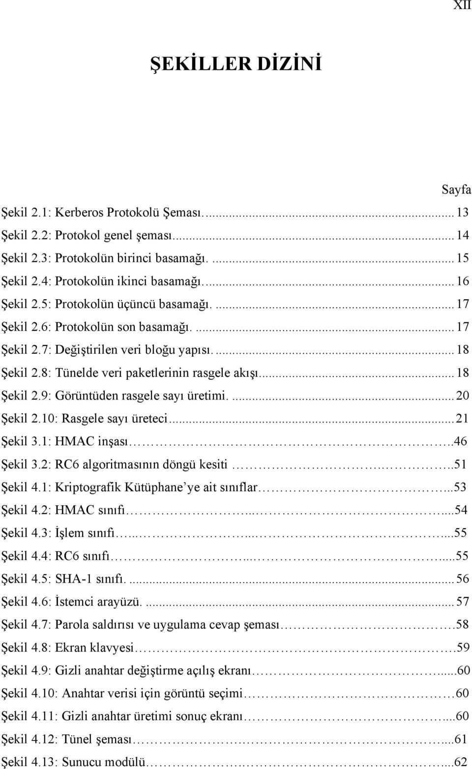 ...20 Şekil 2.10: Rasgele sayı üreteci...21 Şekil 3.1: HMAC inşası..46 Şekil 3.2: RC6 algoritmasının döngü kesiti...51 Şekil 4.1: Kriptografik Kütüphane ye ait sınıflar...53 Şekil 4.2: HMAC sınıfı.