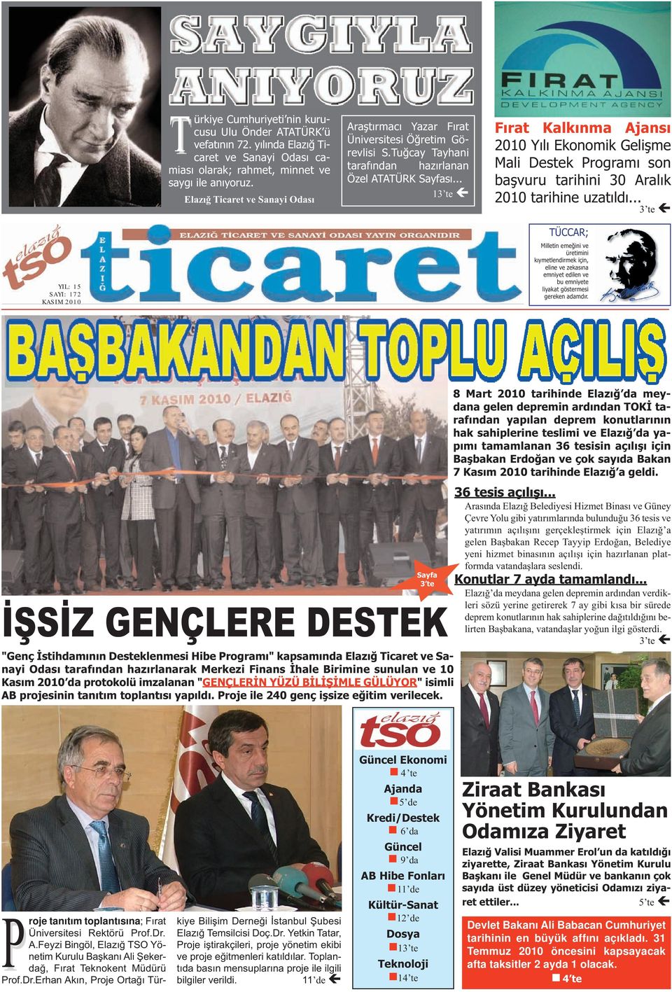 .. 13 te Fırat Kalkınma Ajansı 2010 Yılı Ekonomik Gelişme Mali Destek Programı son başvuru tarihini 30 Aralık 2010 tarihine uzatıldı.