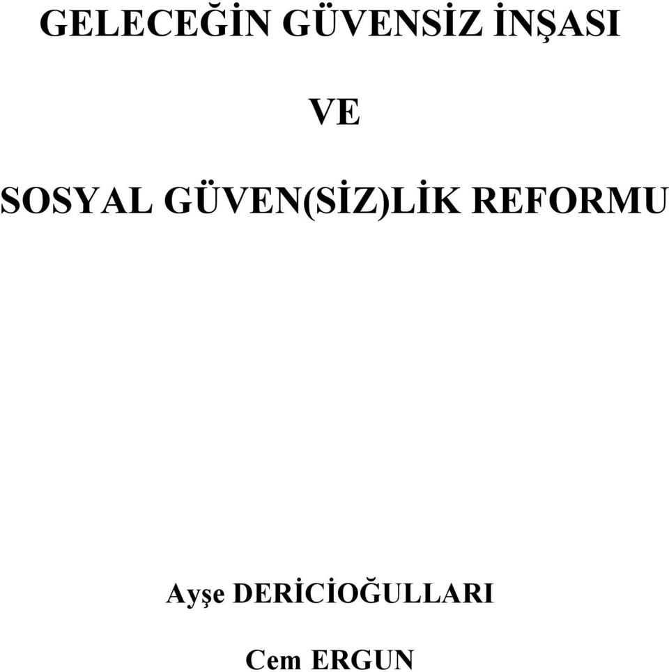 GÜVEN(SİZ)LİK REFORMU