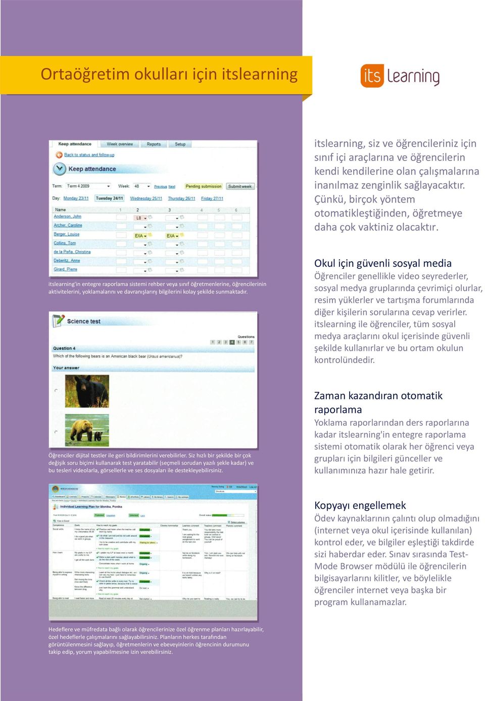 Okul için güvenli sosyal media itslearning'in entegre raporlama sistemi rehber veya sınıf ög retmenlerine, ög rencilerinin aktivitelerini, yoklamalarını ve davranıs larını bilgilerini kolay şekilde