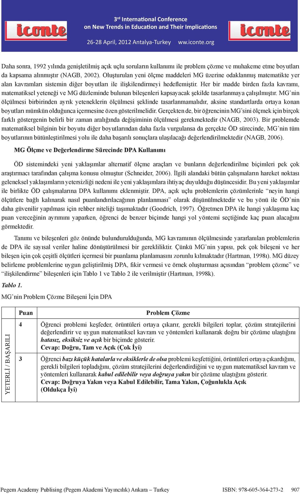 Her bir madde birden fazla kavramı, matematiksel yeteneği ve MG düzleminde bulunan bileşenleri kapsayacak şekilde tasarlanmaya çalışılmıştır.