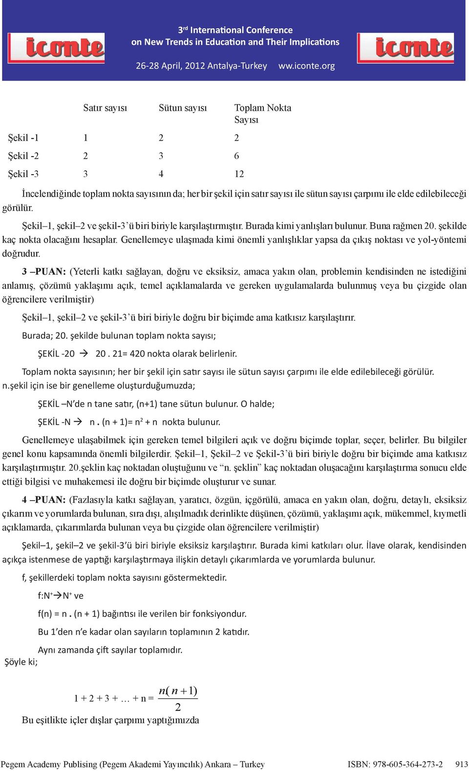 Genellemeye ulaşmada kimi önemli yanlışlıklar yapsa da çıkış noktası ve yol-yöntemi doğrudur.