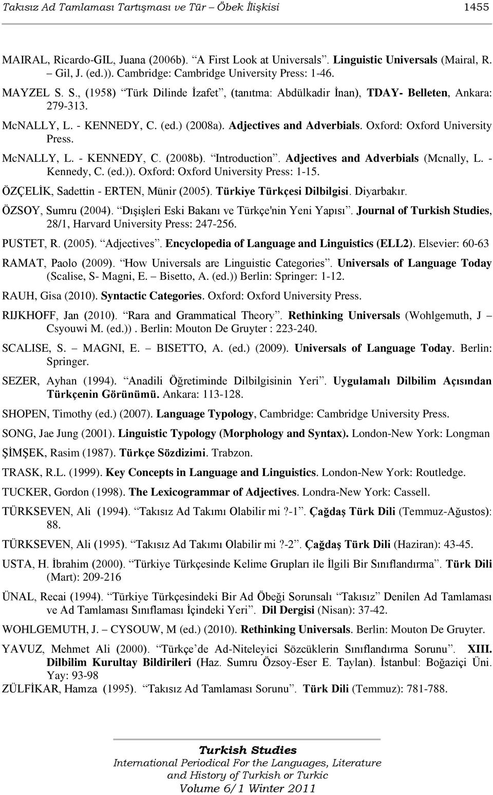 Adjectives and Adverbials. Oxford: Oxford University Press. McNALLY, L. - KENNEDY, C. (2008b). Introduction. Adjectives and Adverbials (Mcnally, L. - Kennedy, C. (ed.)).