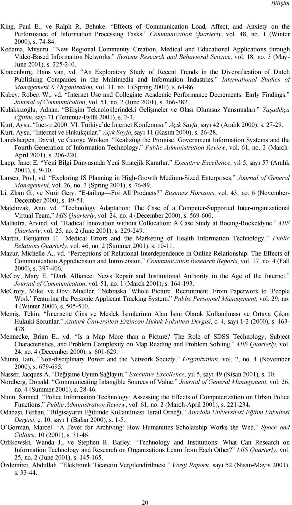 Systems Research and Behavioral Science, vol. 18, no. 3 (May- June 2001), s. 225-240. Kranenburg, Hans van, vd.