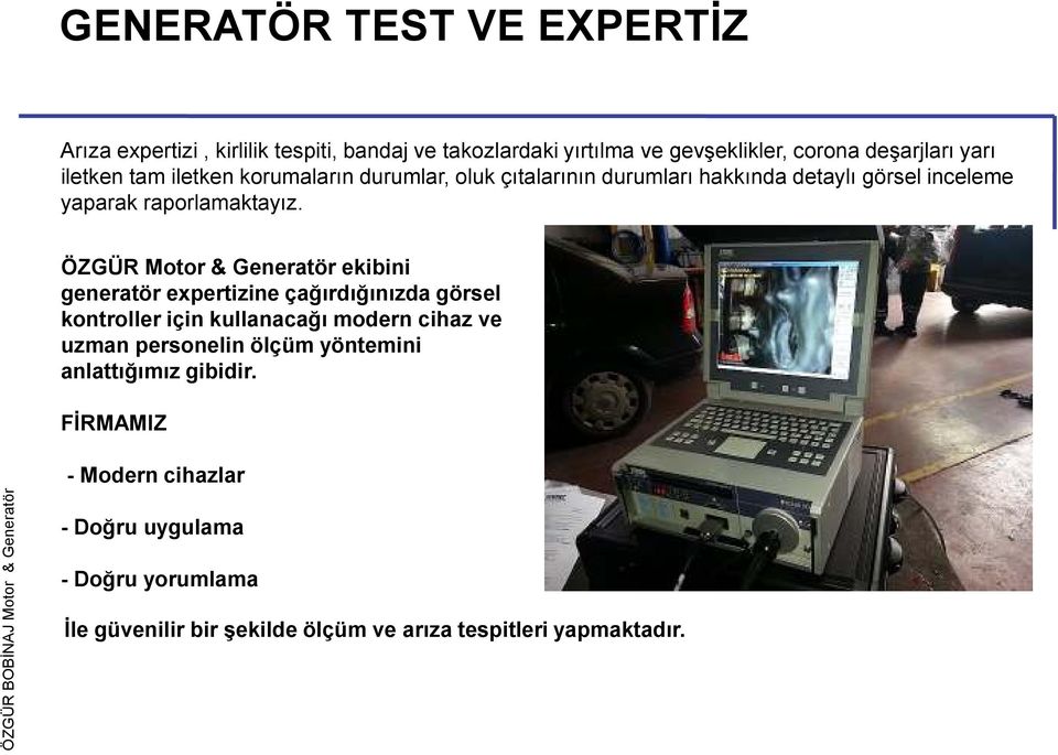 ÖZGÜR Motor & Generatör ekibini generatör expertizine çağırdığınızda görsel kontroller için kullanacağı modern cihaz ve uzman