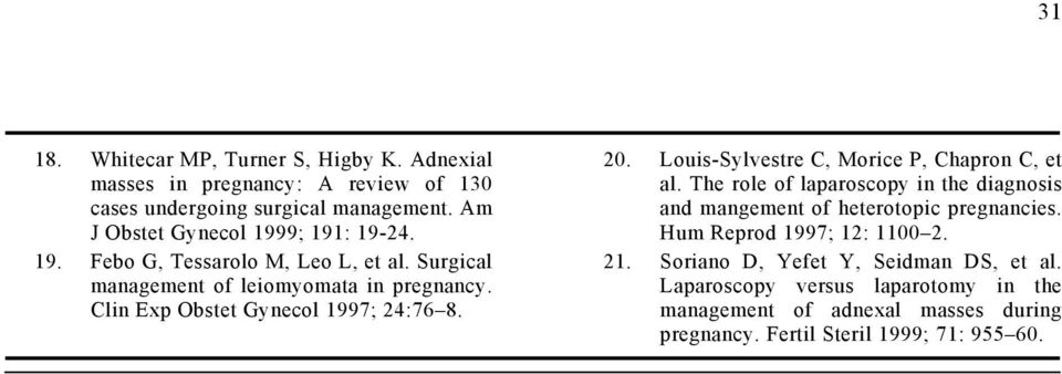 Clin Exp Obstet Gynecol 1997; 24:76 8. 20. Louis-Sylvestre C, Morice P, Chapron C, et al.