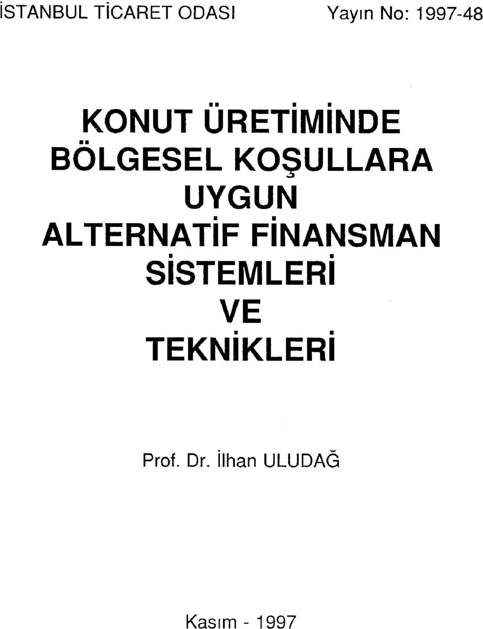 UYGUN ALTERNATİF FİNANSMAN SİSTEMLERİ VE