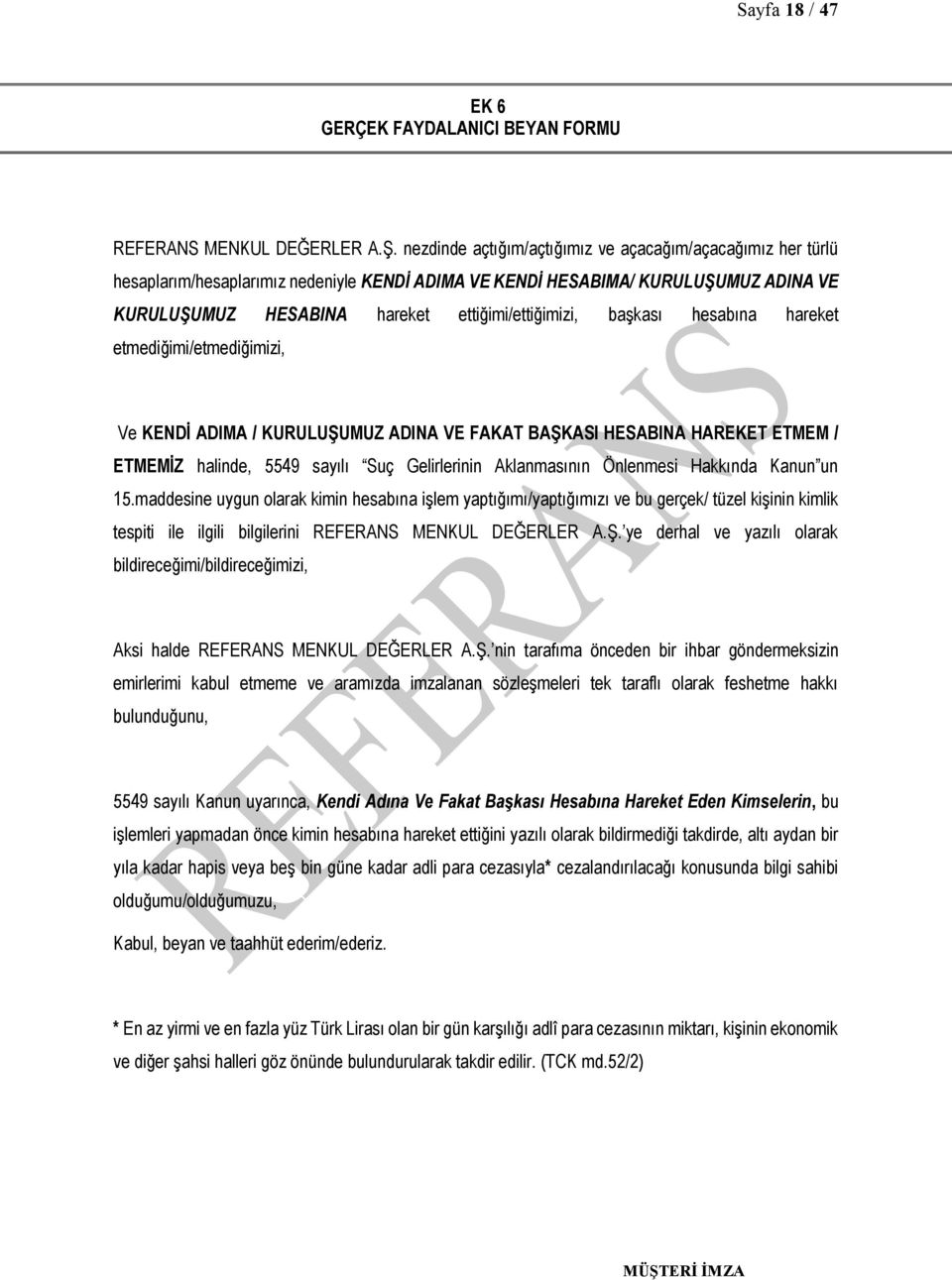 başkası hesabına hareket etmediğimi/etmediğimizi, Ve KENDİ ADIMA / KURULUŞUMUZ ADINA VE FAKAT BAŞKASI HESABINA HAREKET ETMEM / ETMEMİZ halinde, 5549 sayılı Suç Gelirlerinin Aklanmasının Önlenmesi