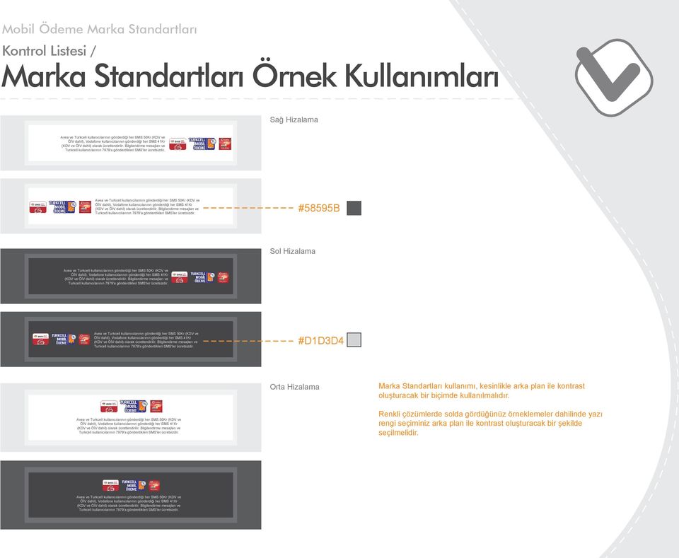 bir biçimde kullanılmalıdır.