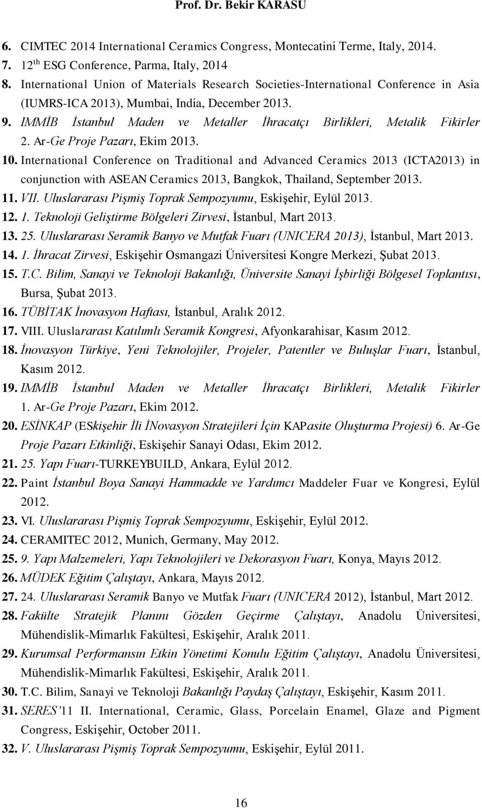 IMMİB İstanbul Maden ve Metaller İhracatçı Birlikleri, Metalik Fikirler 2. Ar-Ge Proje Pazarı, Ekim 2013. 10.