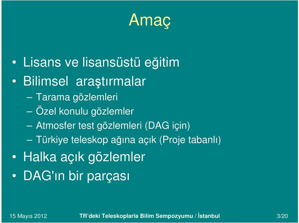 Türkiye teleskop ağına açık (Proje tabanlı) Halka açık gözlemler