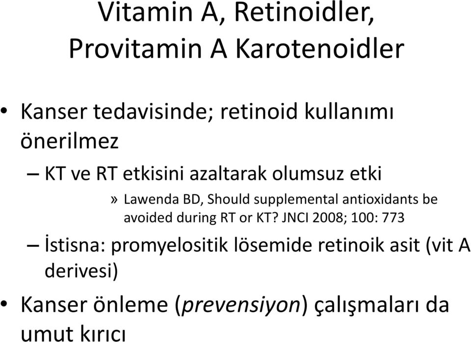 supplemental antioxidants be avoided during RT or KT?