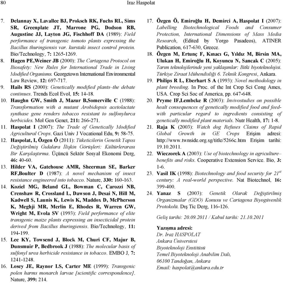 the Bacillus thuringiensis var. kurstaki insect control protein. Bio/Technology, 7: 1265-1269. 8.