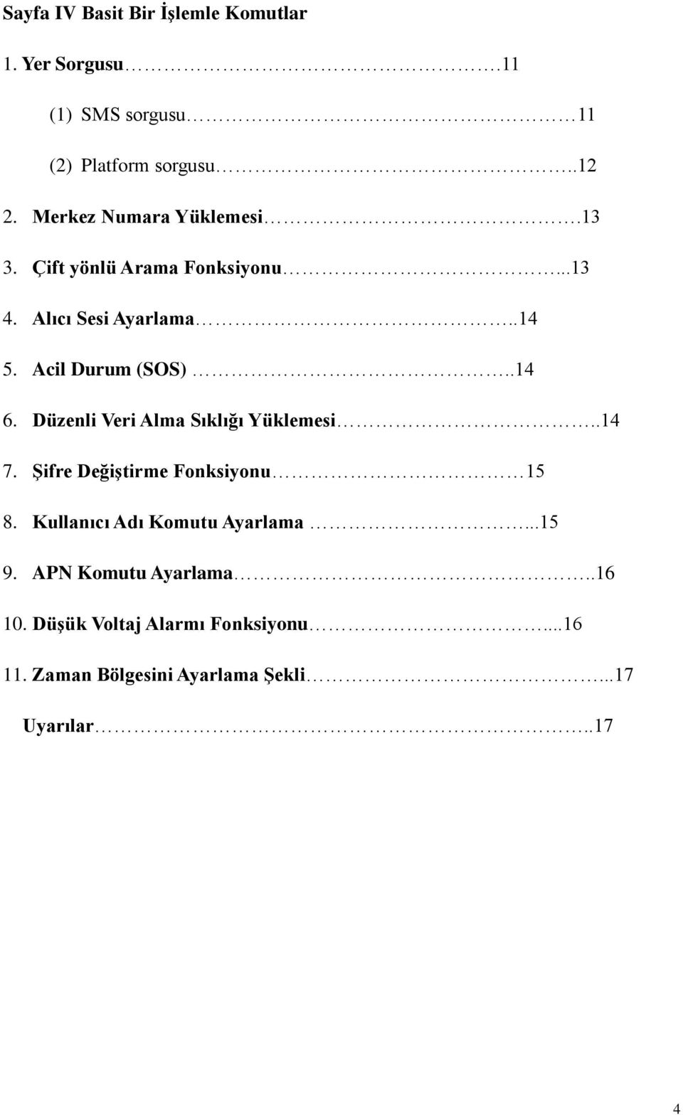 .14 6. Düzenli Veri Alma Sıklığı Yüklemesi..14 7. Şifre Değiştirme Fonksiyonu 15 8.