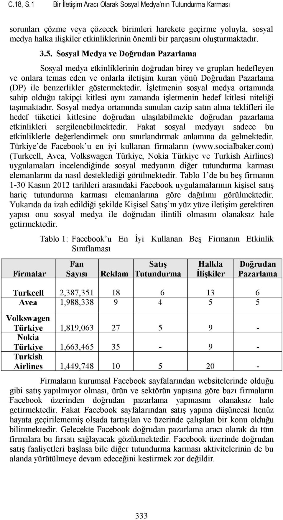 oluşturmaktadır. 3.5.