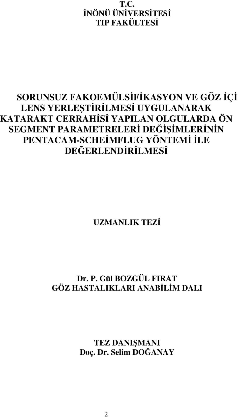 PARAMETRELERĐ DEĞĐŞĐMLERĐNĐN PENTACAM-SCHEĐMFLUG YÖNTEMĐ ĐLE DEĞERLENDĐRĐLMESĐ