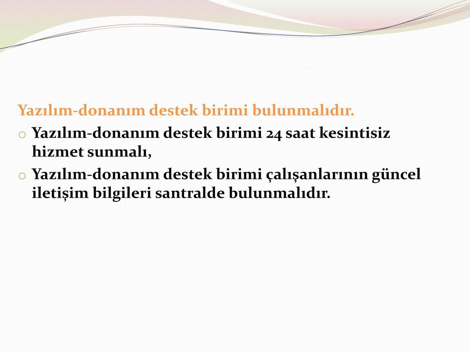 hizmet sunmalı, o Yazılım-donanım destek birimi