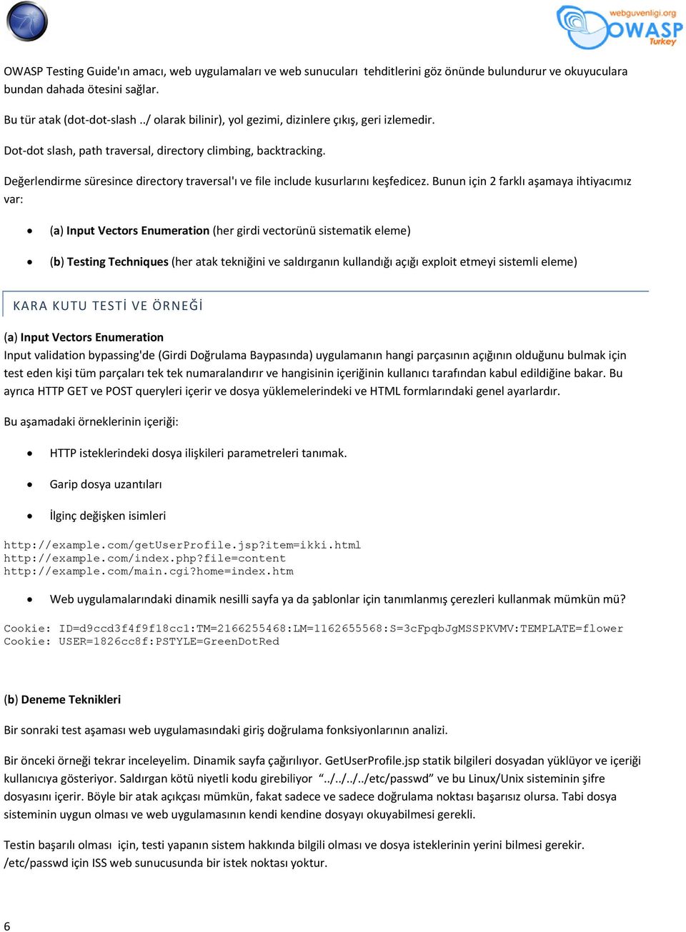 Değerlendirme süresince directry traversal'ı ve file include kusurlarını keşfedicez.