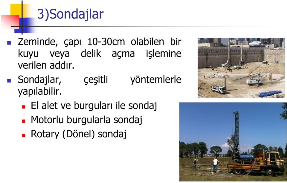 Sondajlar, çeşitli yöntemlerle yapılabilir.