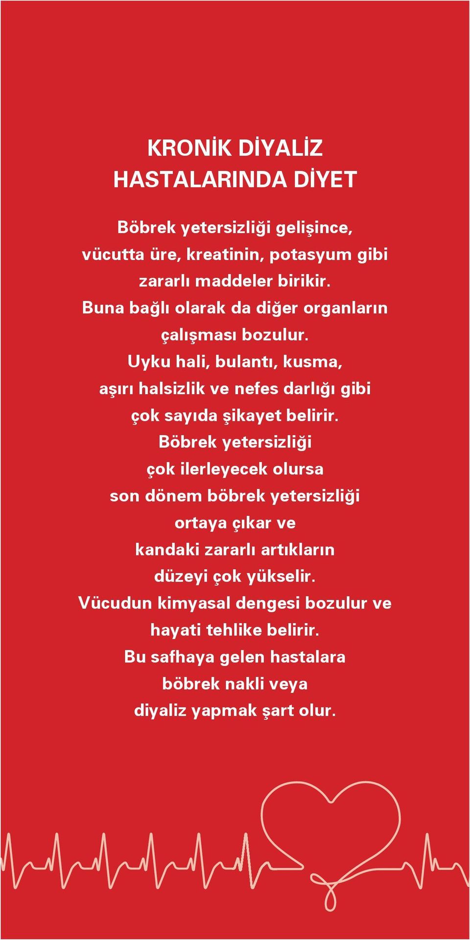 Uyku hali, bulantı, kusma, aşırı halsizlik ve nefes darlığı gibi çok sayıda şikayet belirir.