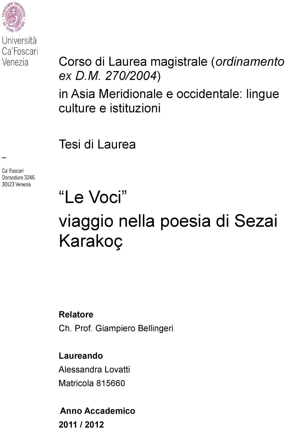 Tesi di Laurea Le Voci viaggio nella poesia di Sezai Karakoç Relatore Ch.