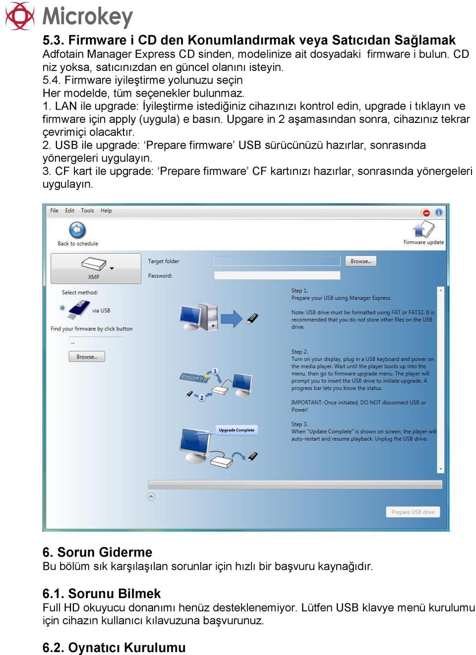 LAN ile upgrade: İyileştirme istediğiniz cihazınızı kontrol edin, upgrade i tıklayın ve firmware için apply (uygula) e basın. Upgare in 2 