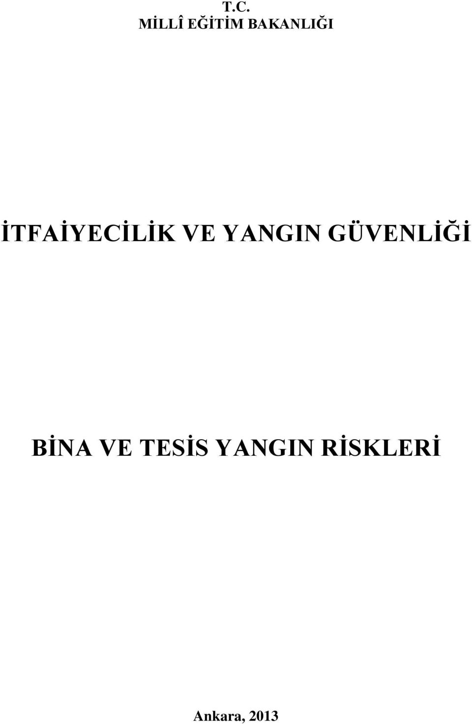 YANGIN GÜVENLİĞİ BİNA VE