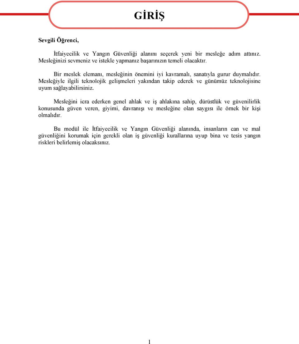 Mesleğiyle ilgili teknolojik gelişmeleri yakından takip ederek ve günümüz teknolojisine uyum sağlayabilirsiniz.