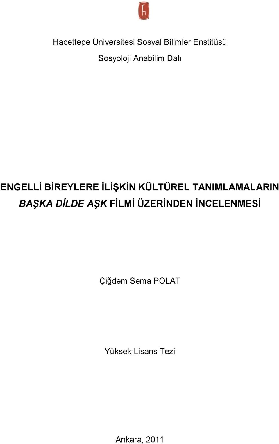 KÜLTÜREL TANIMLAMALARIN BAŞKA DİLDE AŞK FĠLMĠ