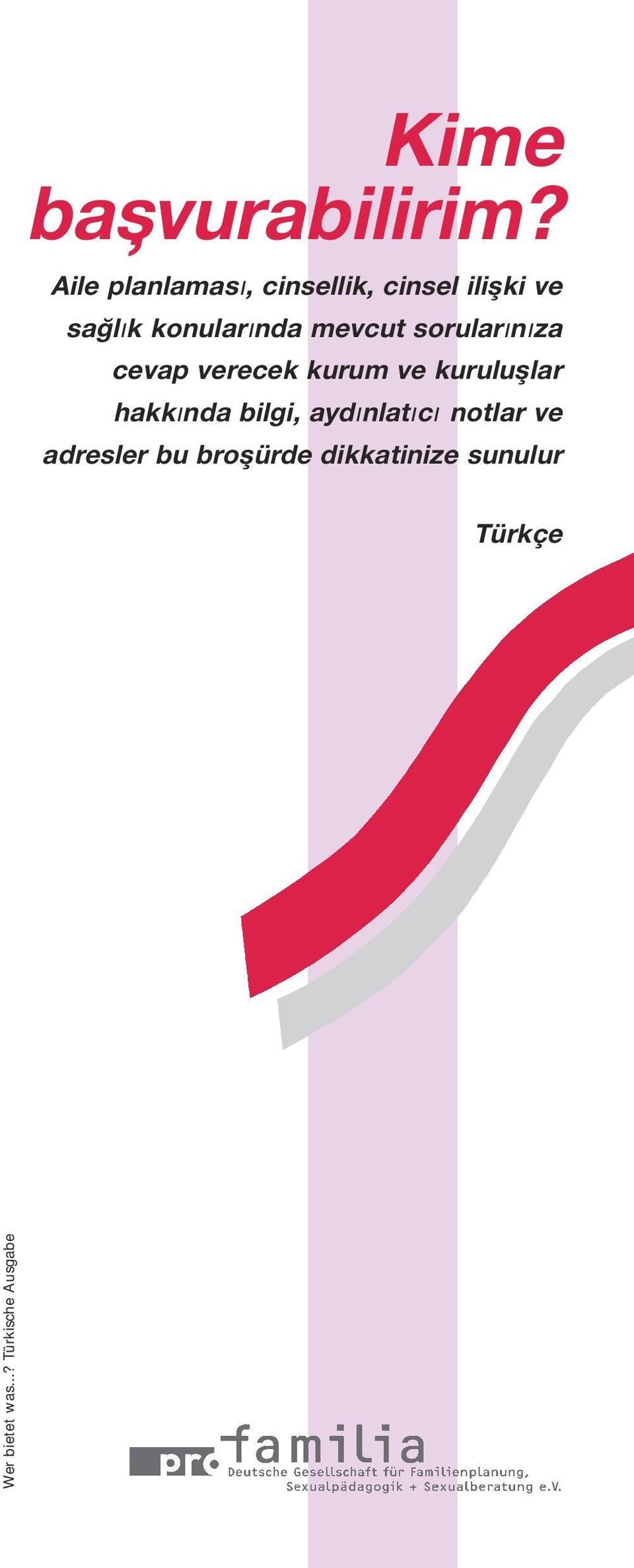 mevcut sorularınıza cevap verecek kurum ve kuruluşlar hakkında