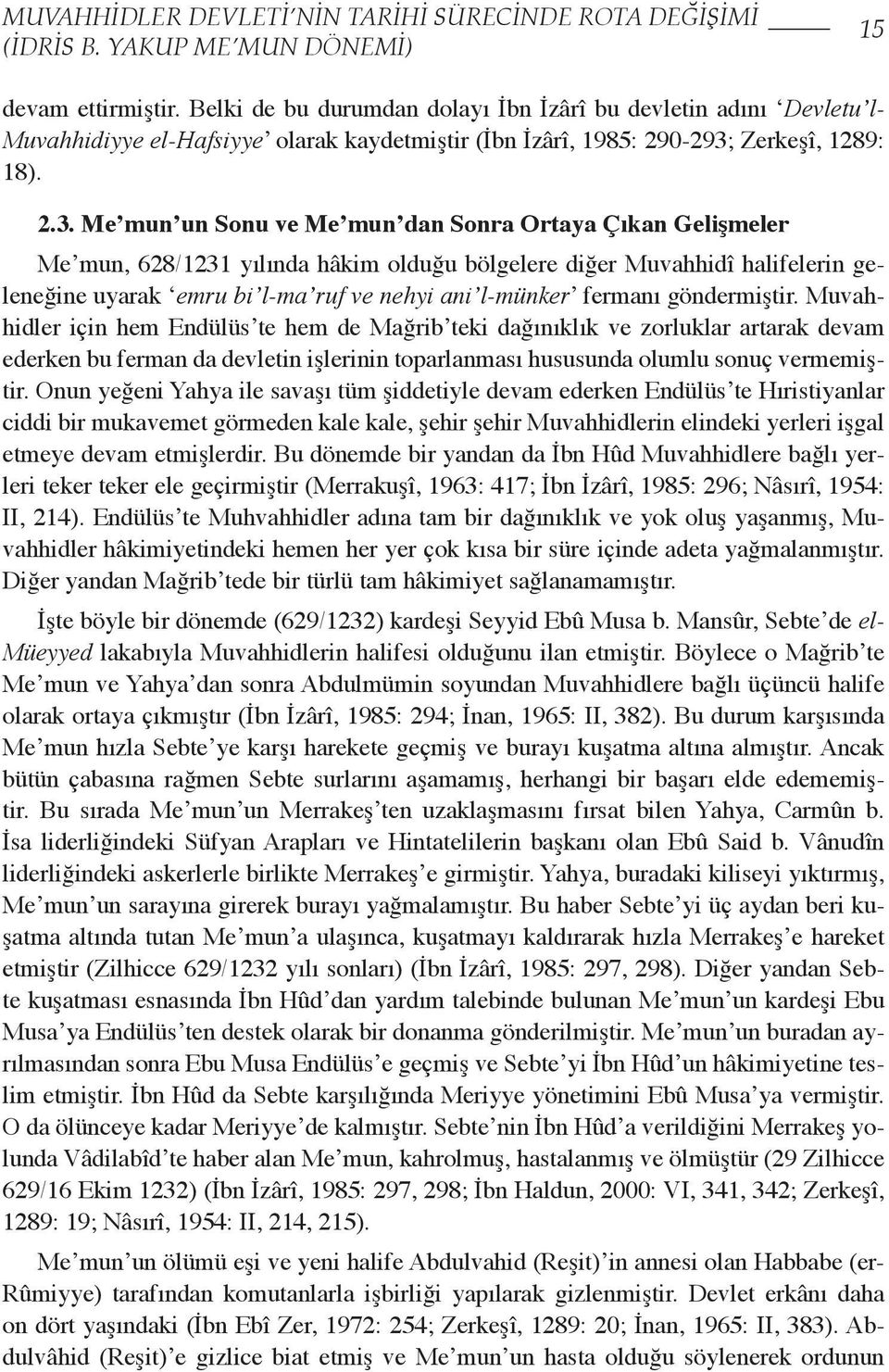 Zerkeşî, 1289: 18). 2.3.