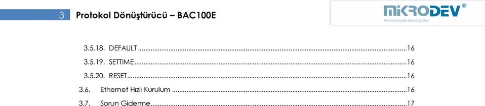 ..16 3.5.20. RESET...16 3.6. Ethernet Hızlı Kurulum.