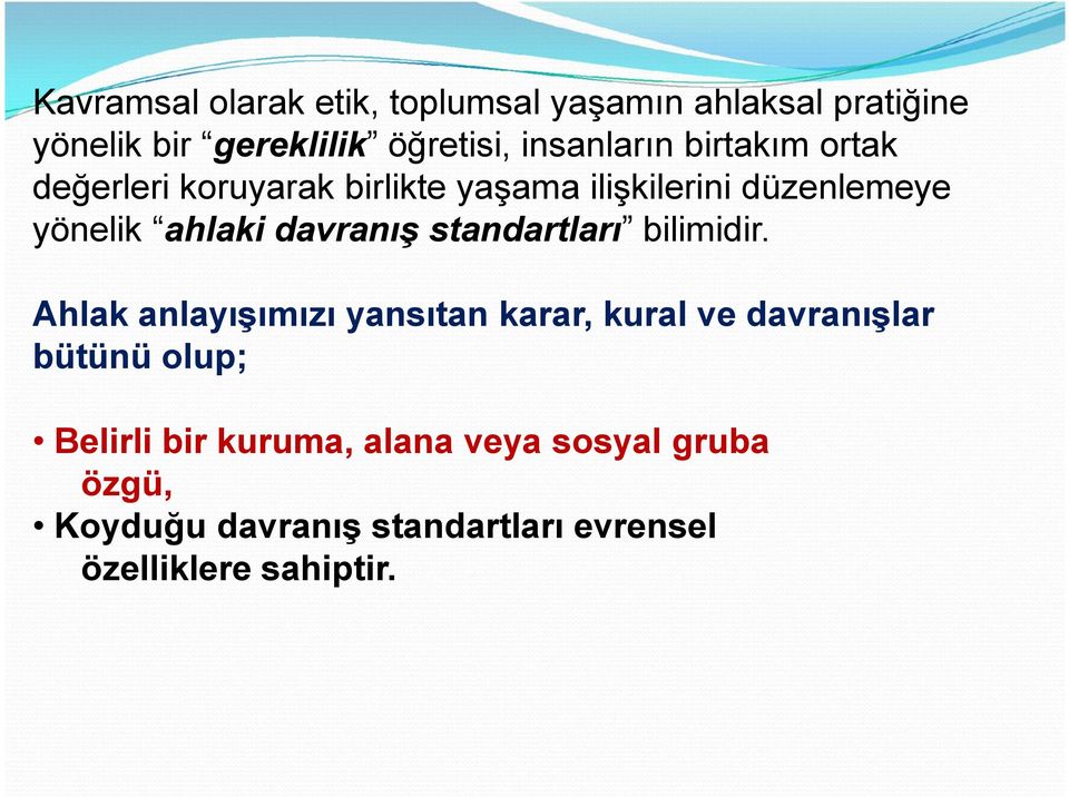 davranış standartları bilimidir.