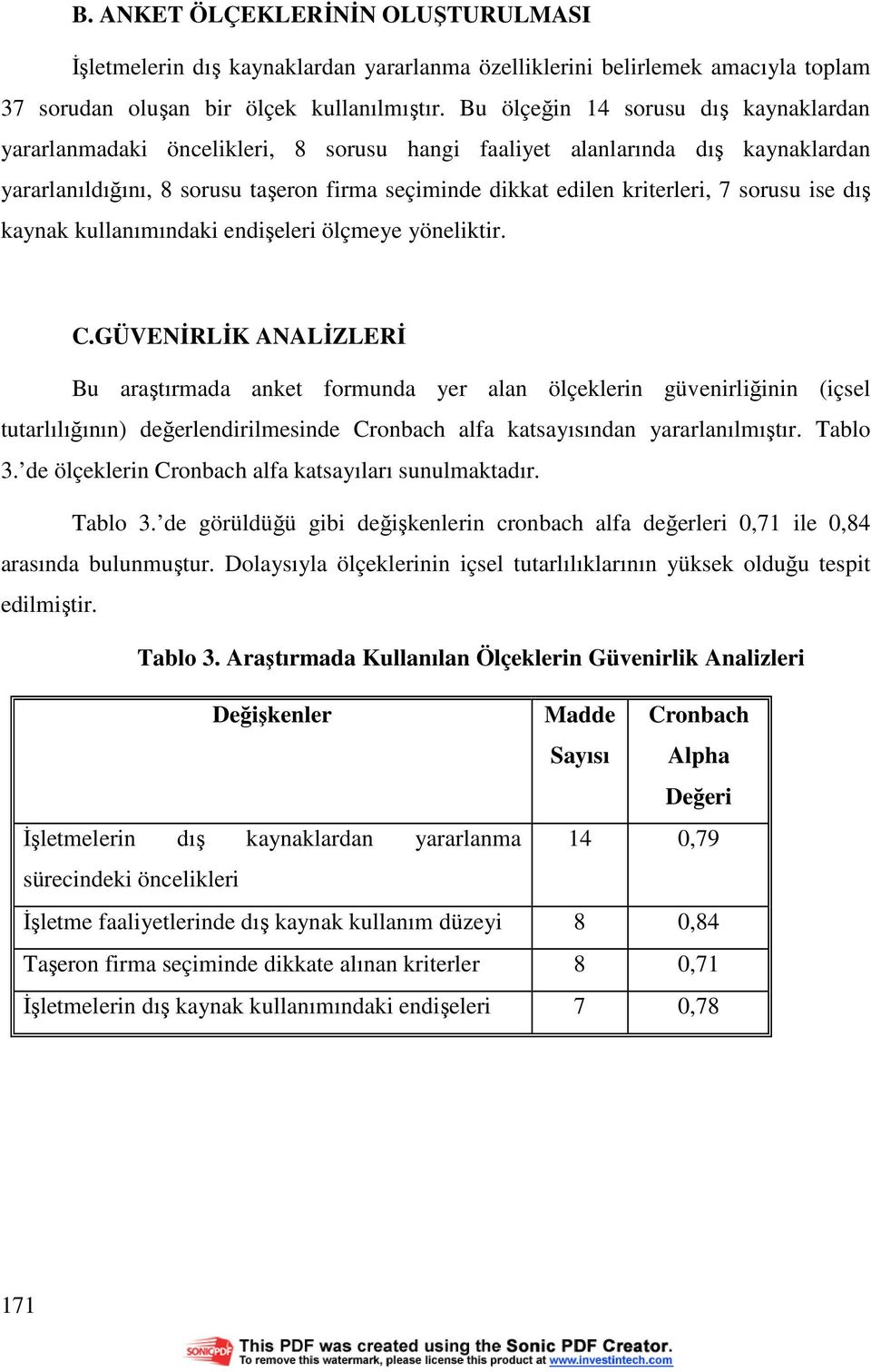 sorusu ise dış kaynak kullanımındaki endişeleri ölçmeye yöneliktir. C.