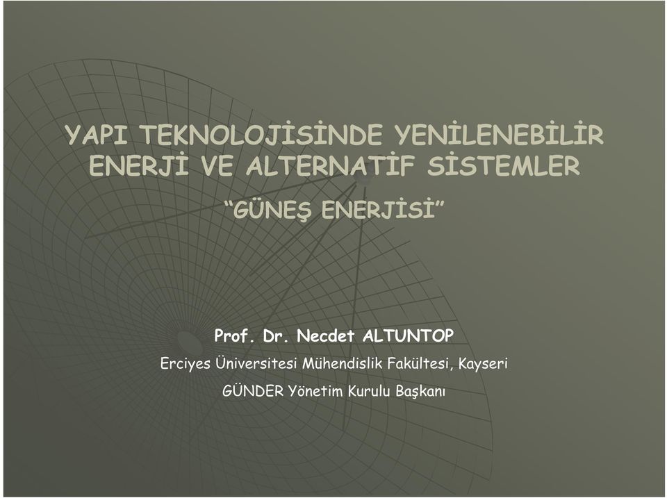 Necdet ALTUNTOP Erciyes Üniversitesi