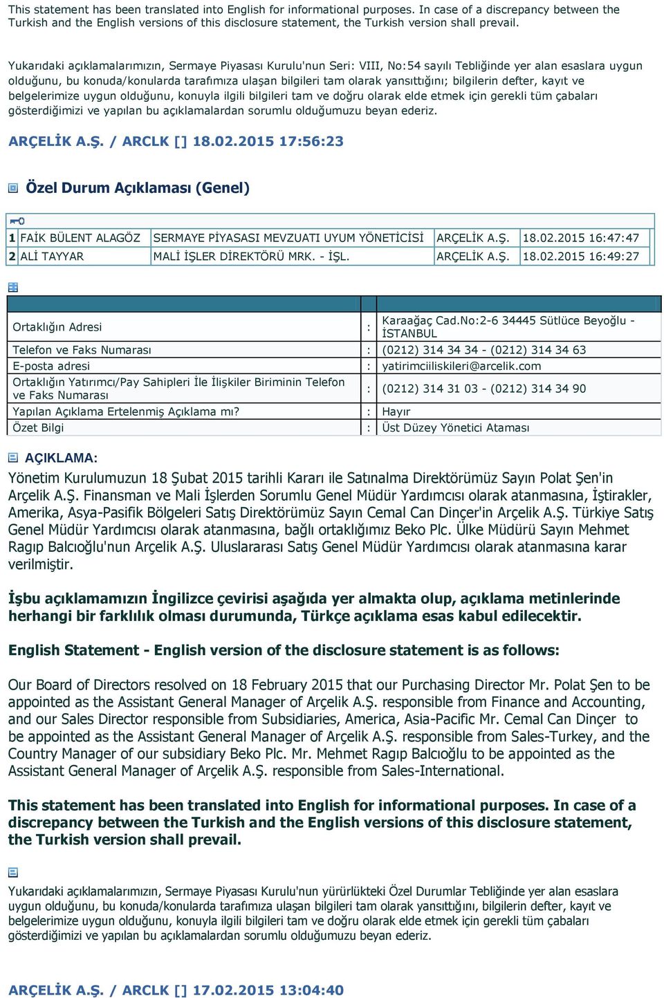 2015 17:56:23 Özel Durum Açıklaması (Genel) 1 FAİK BÜLENT ALAGÖZ SERMAYE PİYASASI MEVZUATI UYUM YÖNETİCİSİ ARÇELİK A.Ş. 18.02.