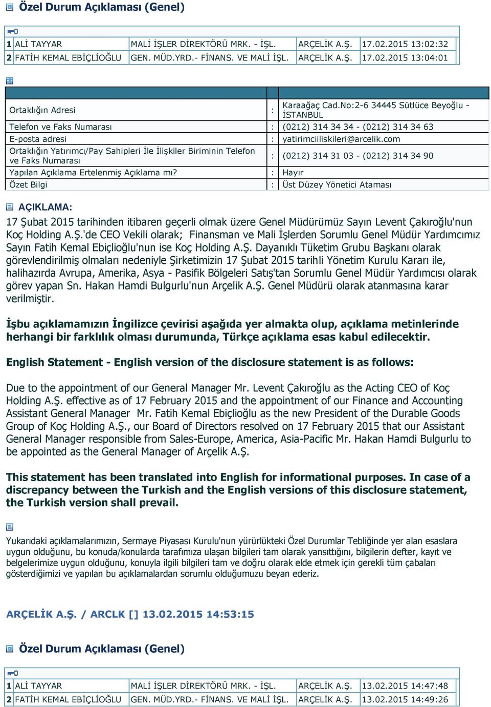 : (0212) 314 31 03 - (0212) 314 34 90 : Üst Düzey Yönetici Ataması 17 Şu