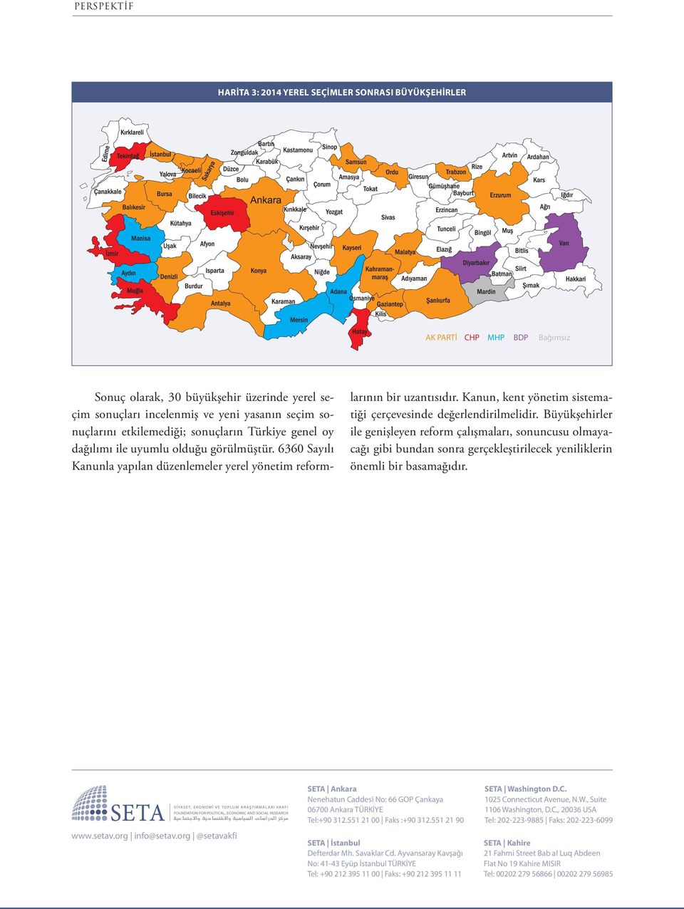 Kanun, kent yönetim sistematiği çerçevesinde değerlendirilmelidir.