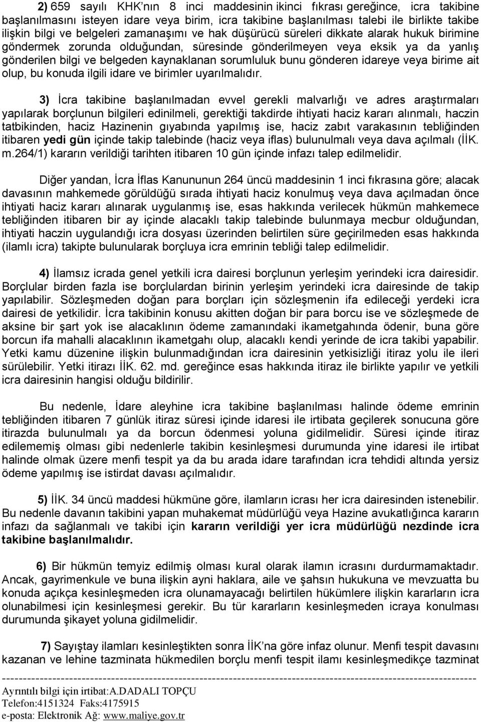 sorumluluk bunu gönderen idareye veya birime ait olup, bu konuda ilgili idare ve birimler uyarılmalıdır.