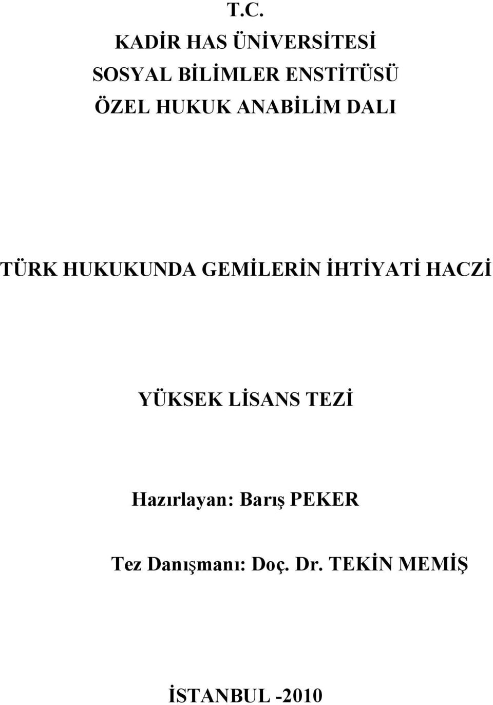 GEMİLERİN İHTİYATİ HACZİ YÜKSEK LİSANS TEZİ