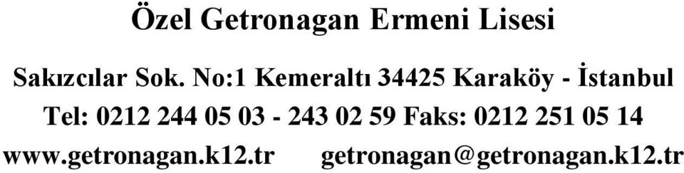 0212 244 05 03-243 02 59 Faks: 0212 251 05 14