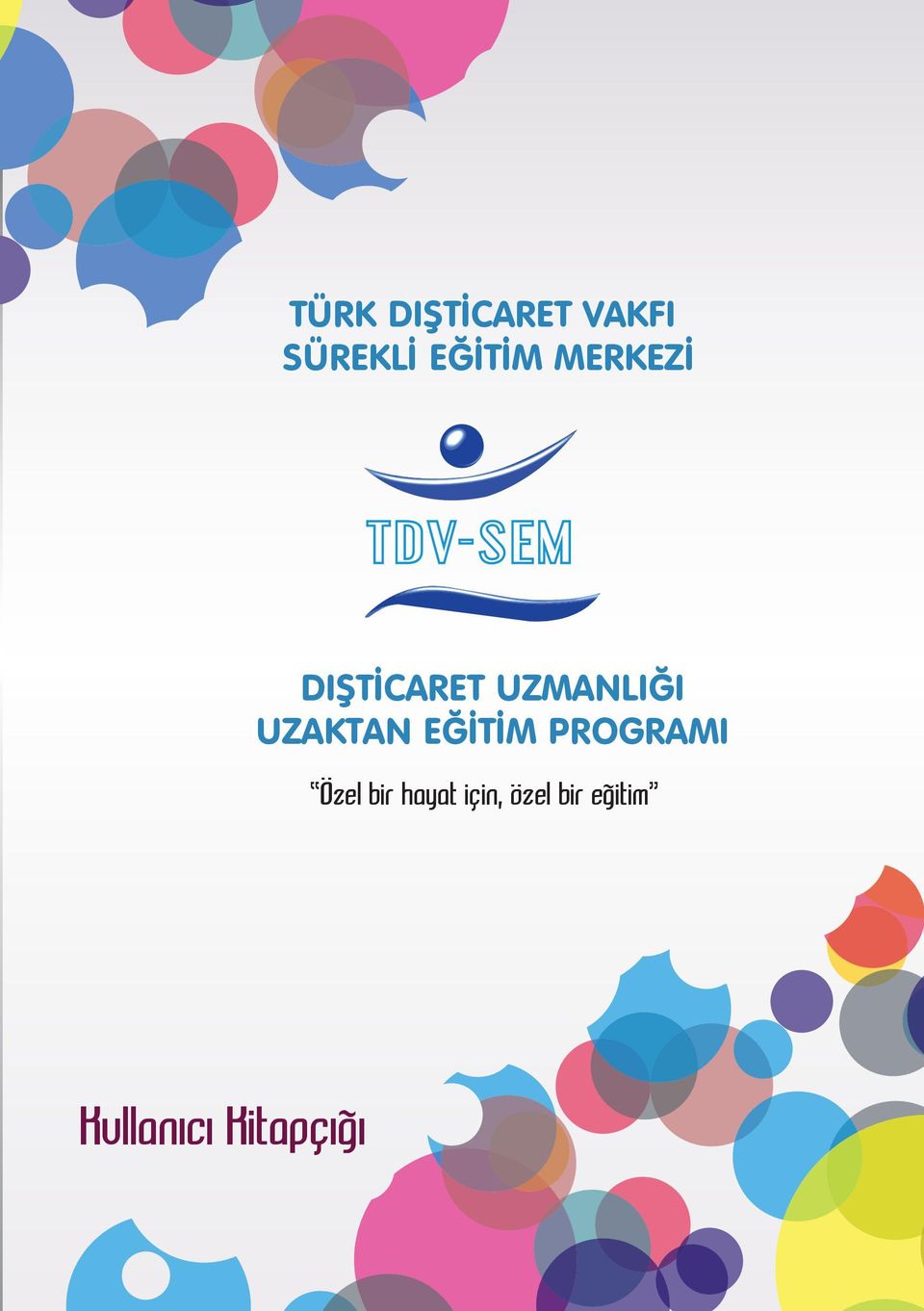 EĞİTİM PROGRAMI Özel bir hayat için,