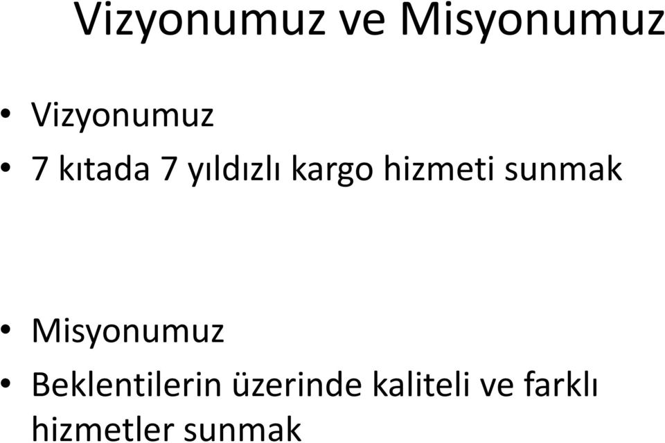 sunmak Misyonumuz Beklentilerin