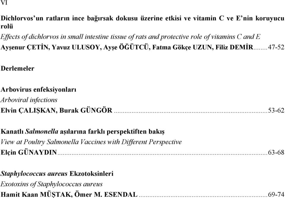 .. 47-52 Derlemeler Arbovirus enfeksiyonları Arboviral infections Elvin ÇALIŞKAN, Burak GÜNGÖR.